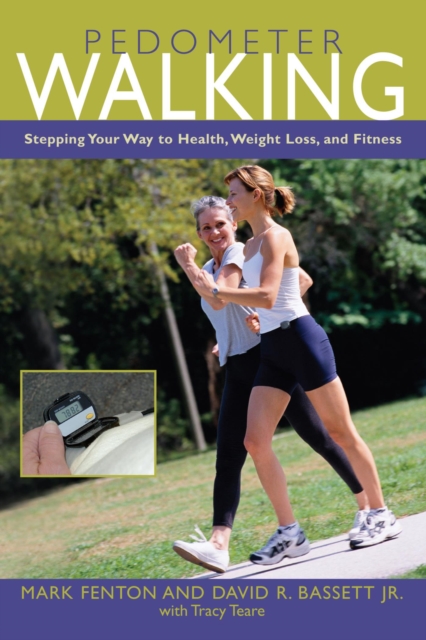 Pedometer Walking : Stepping Your Way To Health, Weight Loss, And Fitness, EPUB eBook