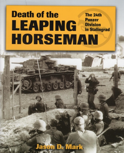 Death of the Leaping Horseman : The 24th Panzer Division in Stalingrad, EPUB eBook