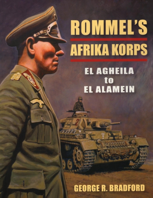 Rommel's Afrika Korps : El Agheila to El Alamein, EPUB eBook