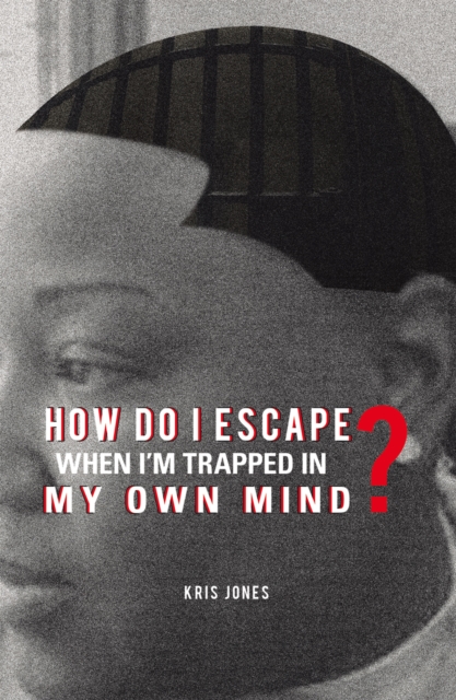 How Do I Escape When I'M Trapped in My Own Mind?, EPUB eBook