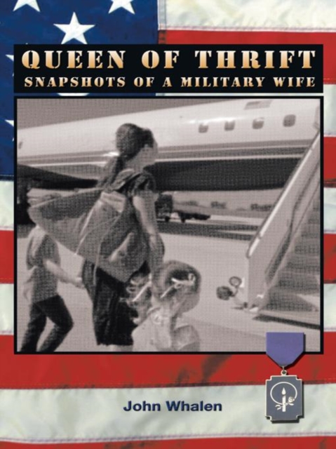 Queen of Thrift : Snapshots of a Military Wife, EPUB eBook