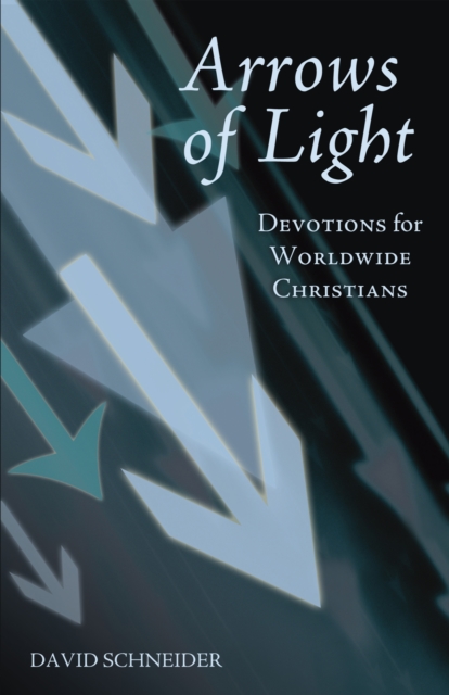 Arrows of Light : Devotions for Worldwide Christians, EPUB eBook