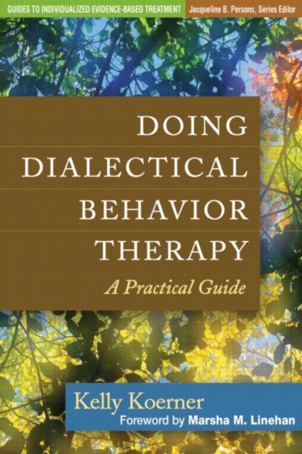 Doing Dialectical Behavior Therapy : A Practical Guide, Hardback Book