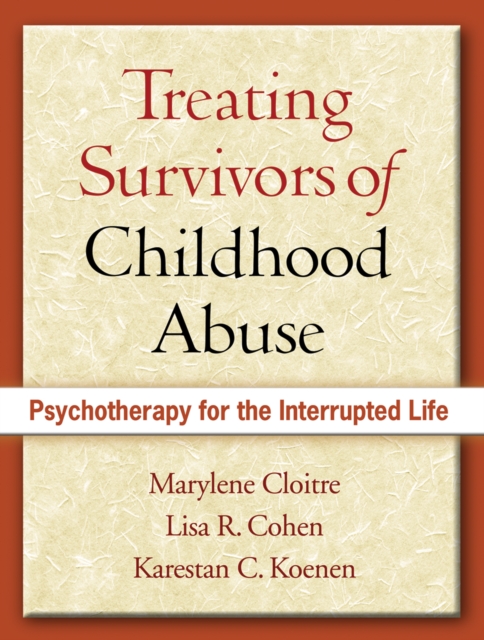 Treating Survivors of Childhood Abuse : Psychotherapy for the Interrupted Life, EPUB eBook