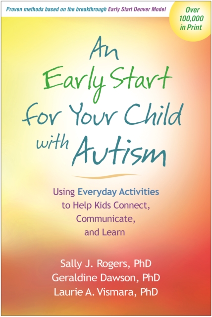 An Early Start for Your Child with Autism : Using Everyday Activities to Help Kids Connect, Communicate, and Learn, PDF eBook