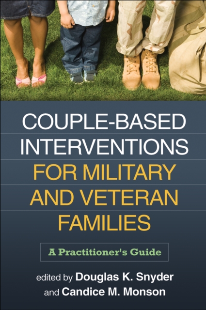Couple-Based Interventions for Military and Veteran Families : A Practitioner's Guide, PDF eBook