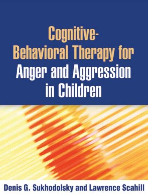 Cognitive-Behavioral Therapy for Anger and Aggression in Children, Paperback / softback Book
