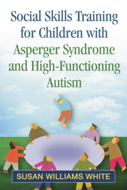 Social Skills Training for Children with Asperger Syndrome and High-Functioning Autism, Paperback / softback Book