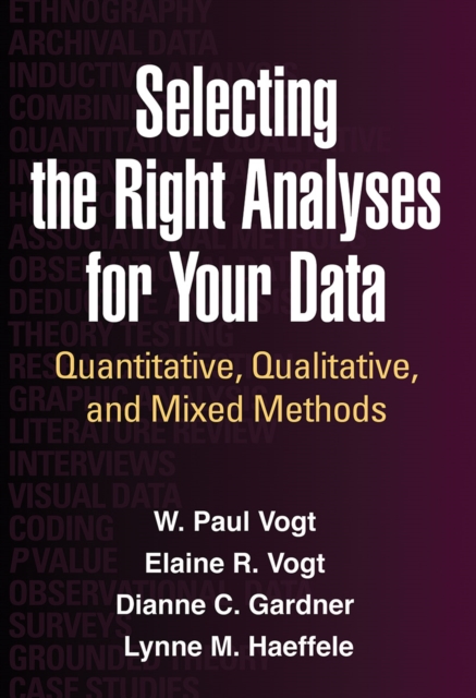 Selecting the Right Analyses for Your Data : Quantitative, Qualitative, and Mixed Methods, Hardback Book