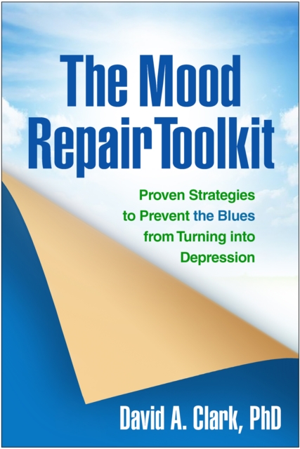 The Mood Repair Toolkit : Proven Strategies to Prevent the Blues from Turning into Depression, PDF eBook