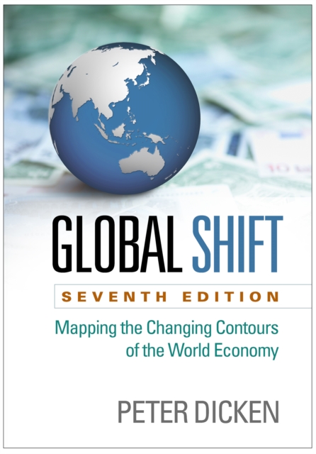 Global Shift : Mapping the Changing Contours of the World Economy, PDF eBook