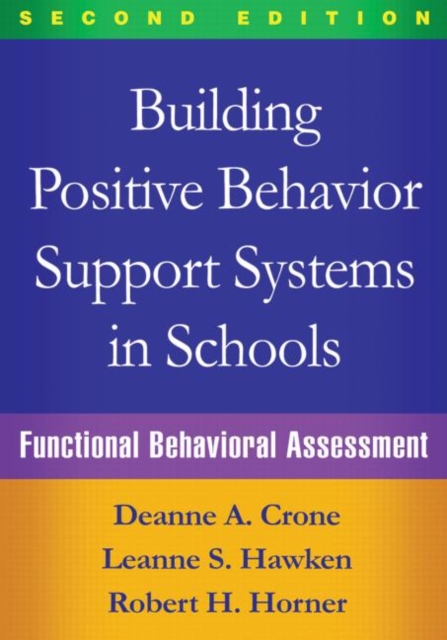 Building Positive Behavior Support Systems in Schools, Second Edition : Functional Behavioral Assessment, Paperback / softback Book