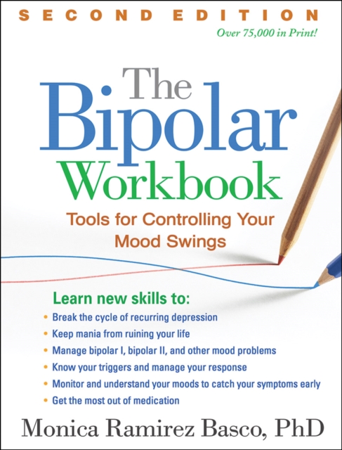 The Bipolar Workbook, Second Edition : Tools for Controlling Your Mood Swings, Paperback / softback Book