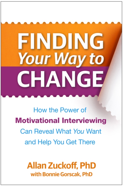 Finding Your Way to Change : How the Power of Motivational Interviewing Can Reveal What  You Want and Help You Get There, EPUB eBook