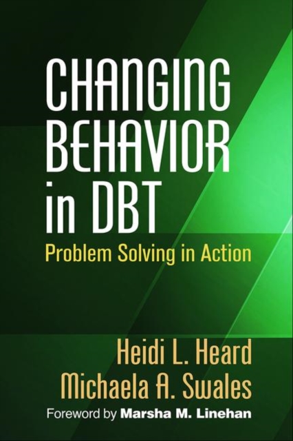 Changing Behavior in DBT : Problem Solving in Action, Hardback Book