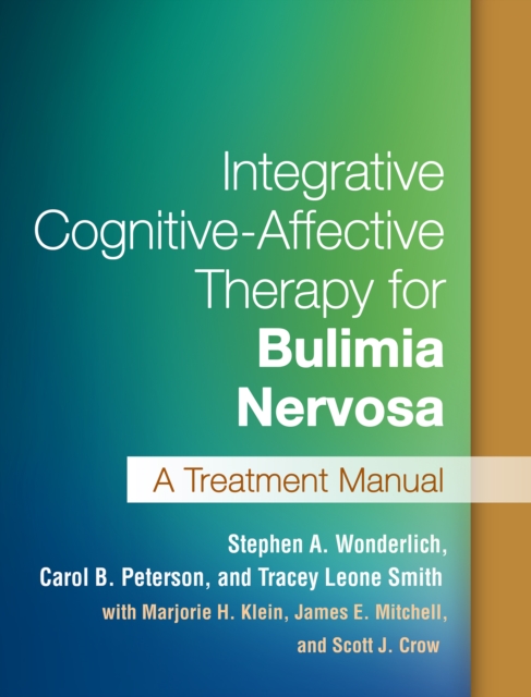 Integrative Cognitive-Affective Therapy for Bulimia Nervosa : A Treatment Manual, EPUB eBook