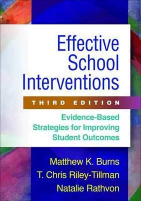 Effective School Interventions, Third Edition : Evidence-Based Strategies for Improving Student Outcomes, Hardback Book