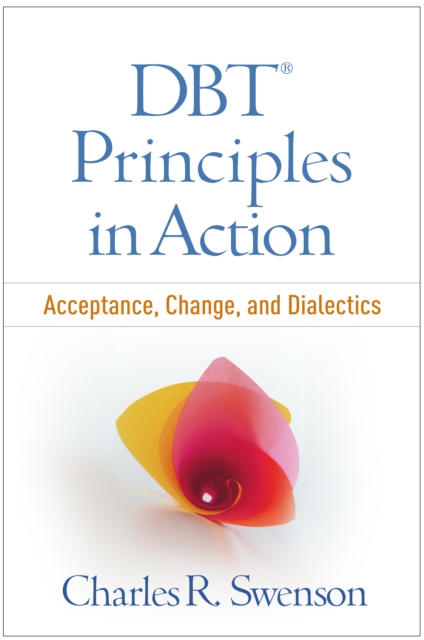 DBT(R) Principles in Action : Acceptance, Change, and Dialectics, PDF eBook