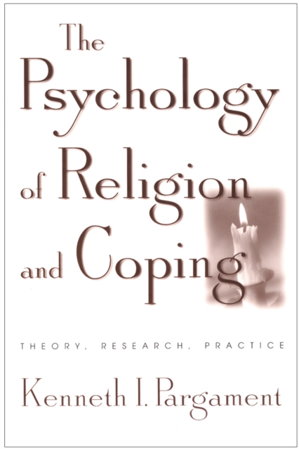 The Psychology of Religion and Coping : Theory, Research, Practice, PDF eBook