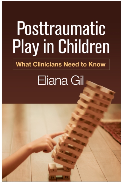 Posttraumatic Play in Children : What Clinicians Need to Know, PDF eBook