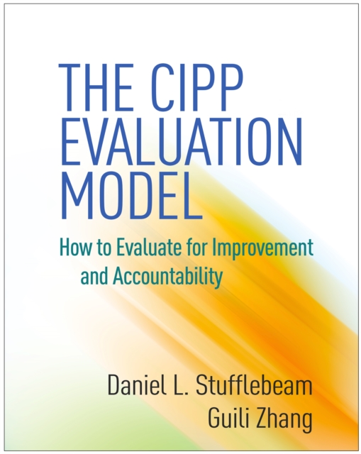 The CIPP Evaluation Model : How to Evaluate for Improvement and Accountability, PDF eBook