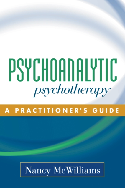 Psychoanalytic Psychotherapy : A Practitioner's Guide, PDF eBook