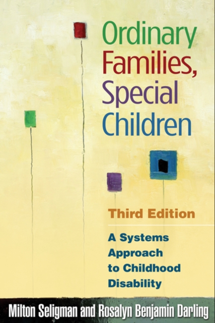 Ordinary Families, Special Children : A Systems Approach to Childhood Disability, PDF eBook