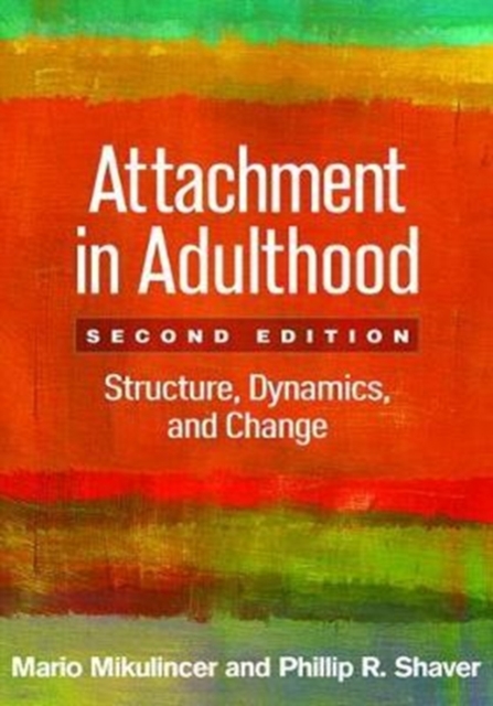 Attachment in Adulthood, Second Edition : Structure, Dynamics, and Change, Paperback / softback Book