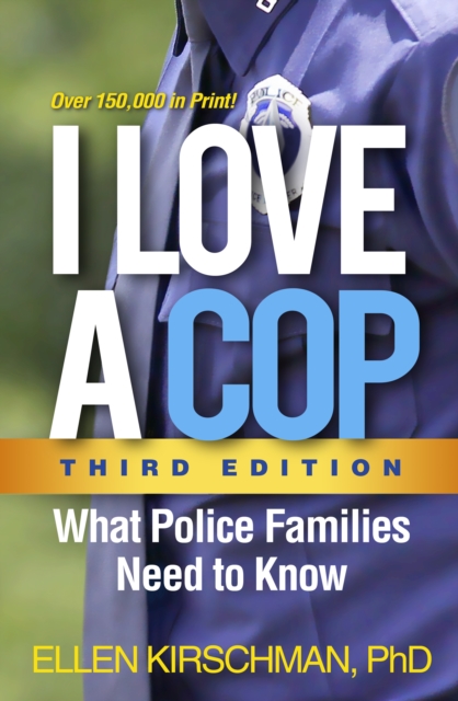 I Love a Cop, Third Edition : What Police Families Need to Know, PDF eBook