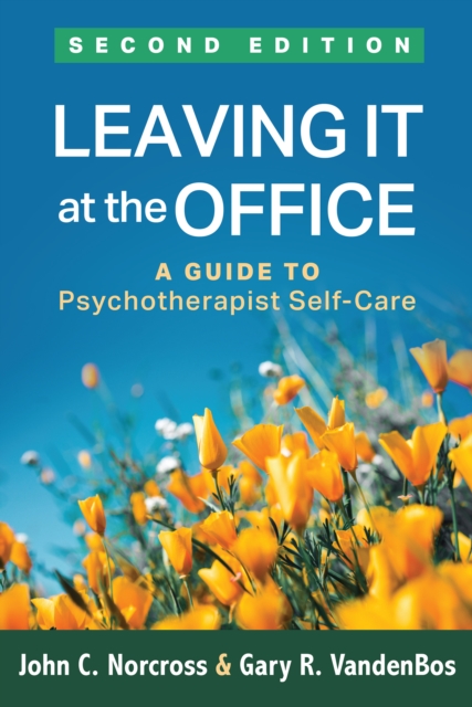 Leaving It at the Office : A Guide to Psychotherapist Self-Care, PDF eBook