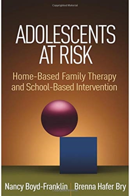 Adolescents at Risk : Home-Based Family Therapy and School-Based Intervention, Paperback / softback Book