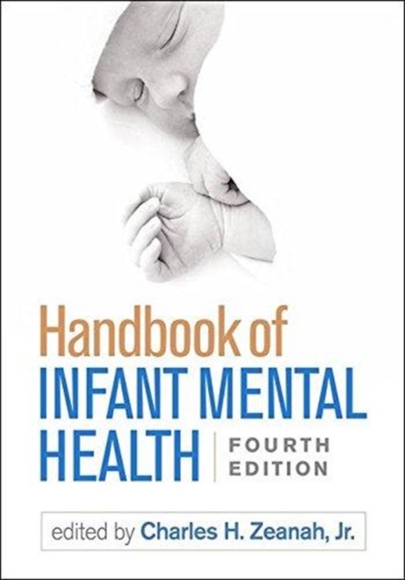 Handbook of Infant Mental Health, Fourth Edition, Paperback / softback Book