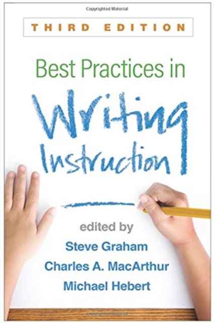 Best Practices in Writing Instruction, Third Edition, Paperback / softback Book