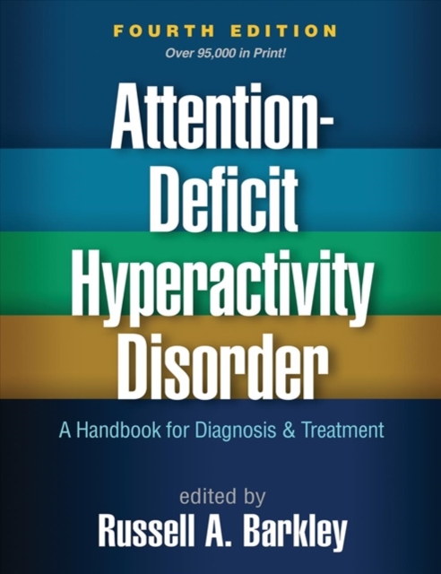 Attention-Deficit Hyperactivity Disorder, Fourth Edition : A Handbook for Diagnosis and Treatment, Paperback / softback Book