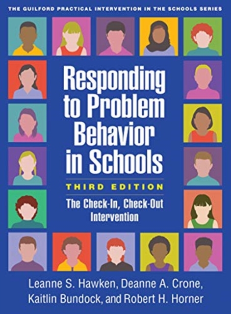 Responding to Problem Behavior in Schools, Third Edition : The Check-In, Check-Out Intervention, Paperback / softback Book