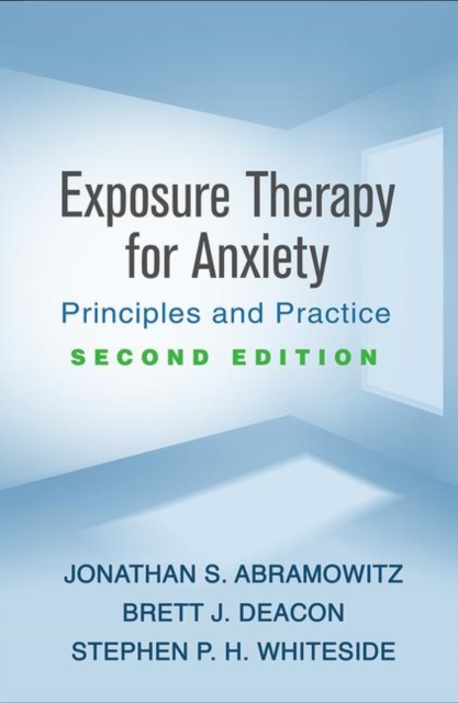Exposure Therapy for Anxiety, Second Edition : Principles and Practice, Paperback / softback Book