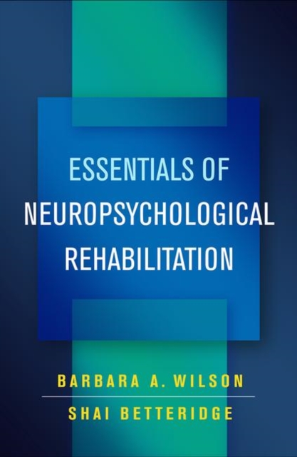 Essentials of Neuropsychological Rehabilitation, Paperback / softback Book