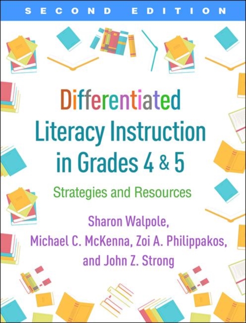 Differentiated Literacy Instruction in Grades 4 and 5, Second Edition : Strategies and Resources, Paperback / softback Book