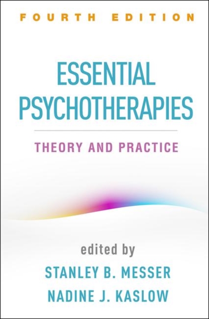 Essential Psychotherapies, Fourth Edition : Theory and Practice, Paperback / softback Book