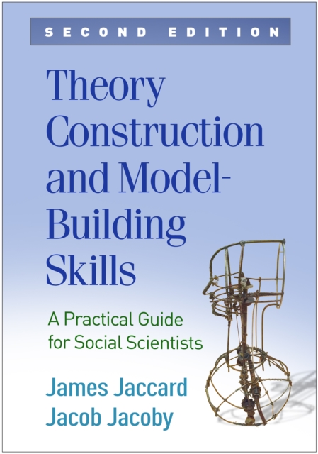 Theory Construction and Model-Building Skills : A Practical Guide for Social Scientists, PDF eBook