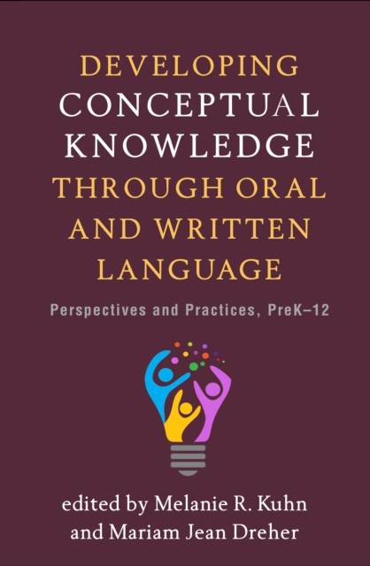 Developing Conceptual Knowledge through Oral and Written Language : Perspectives and Practices, PreK-12, PDF eBook