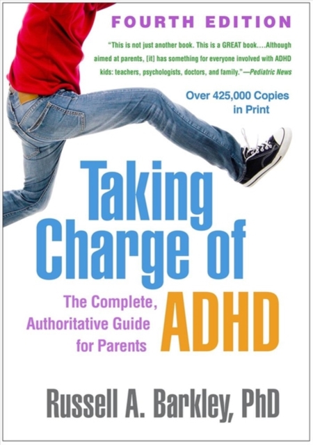 Taking Charge of ADHD, Fourth Edition : The Complete, Authoritative Guide for Parents, Paperback / softback Book