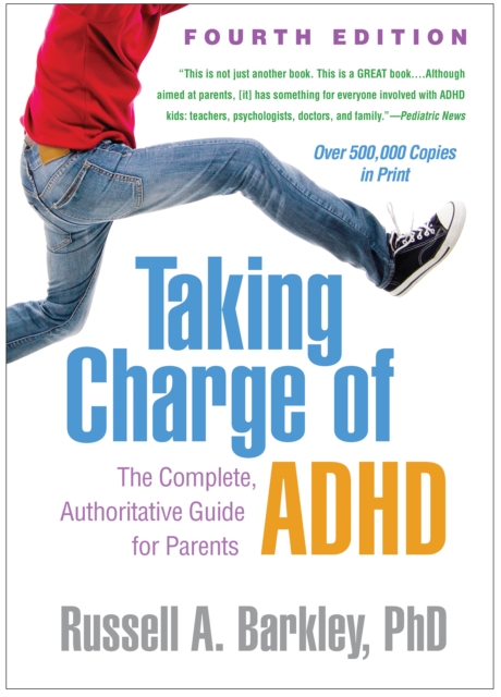 Taking Charge of ADHD, Fourth Edition : The Complete, Authoritative Guide for Parents, Paperback / softback Book