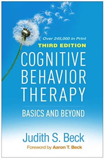 Cognitive Behavior Therapy, Third Edition : Basics and Beyond, Hardback Book