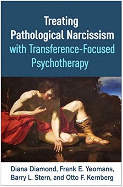 Treating Pathological Narcissism with Transference-Focused Psychotherapy, Hardback Book