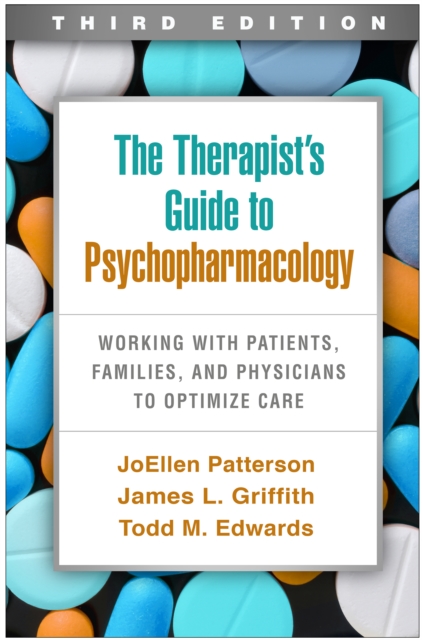 The Therapist's Guide to Psychopharmacology : Working with Patients, Families, and Physicians to Optimize Care, PDF eBook