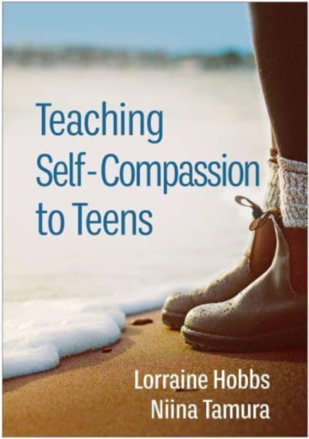 Teaching Self-Compassion to Teens, Paperback / softback Book