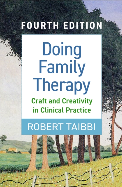 Doing Family Therapy : Craft and Creativity in Clinical Practice, PDF eBook