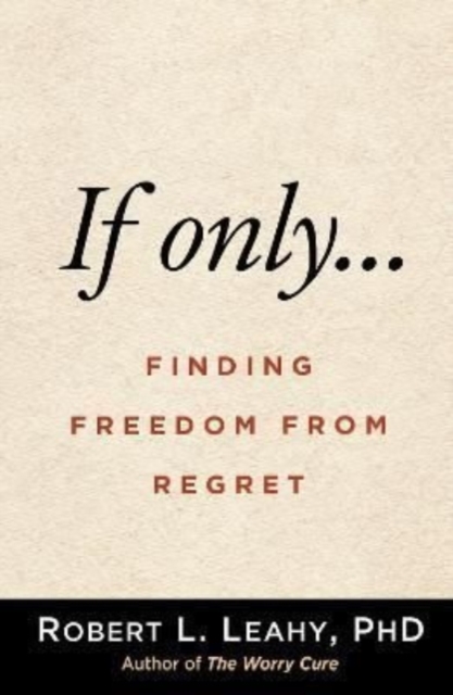 If Only... : Finding Freedom from Regret, Hardback Book