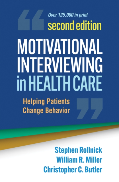 Motivational Interviewing in Health Care : Helping Patients Change Behavior, PDF eBook